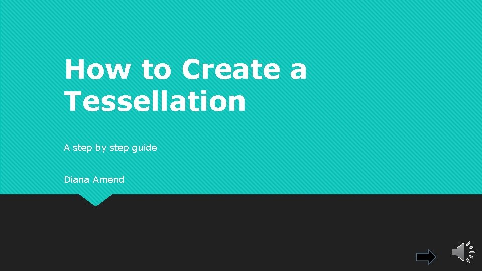 How to Create a Tessellation A step by step guide Diana Amend 