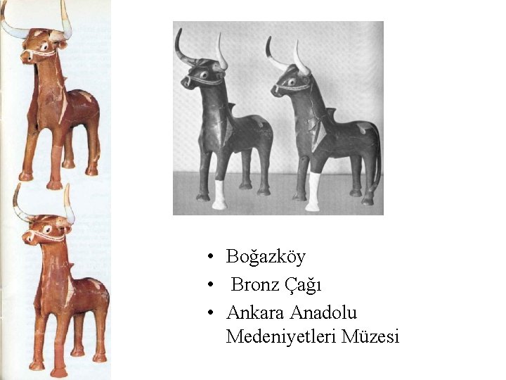  • Boğazköy • Bronz Çağı • Ankara Anadolu Medeniyetleri Müzesi 