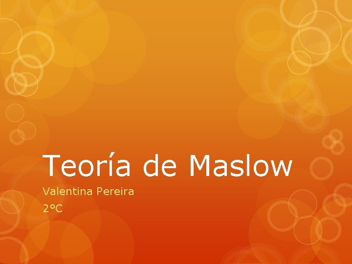 Teoría de Maslow Valentina Pereira 2°C 