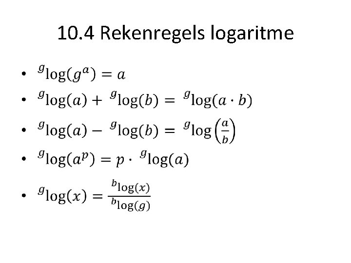 10. 4 Rekenregels logaritme • 