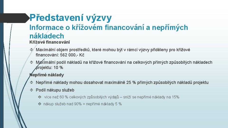 Představení výzvy Informace o křížovém financování a nepřímých nákladech Křížové financování Maximální objem prostředků,