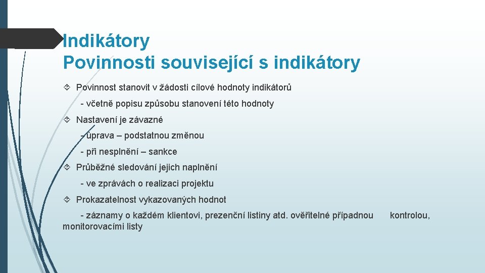 Indikátory Povinnosti související s indikátory Povinnost stanovit v žádosti cílové hodnoty indikátorů - včetně