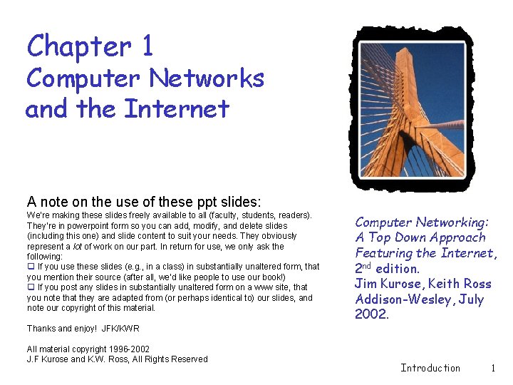 Chapter 1 Computer Networks and the Internet A note on the use of these Chapter 1 Computer Networks and the Internet A note on the use of these