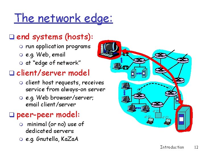 The network edge: q end systems (hosts): m m m run application programs e. The network edge: q end systems (hosts): m m m run application programs e.