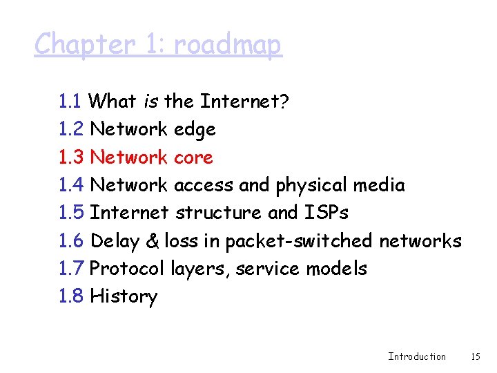 Chapter 1: roadmap 1. 1 What is the Internet? 1. 2 Network edge 1. Chapter 1: roadmap 1. 1 What is the Internet? 1. 2 Network edge 1.