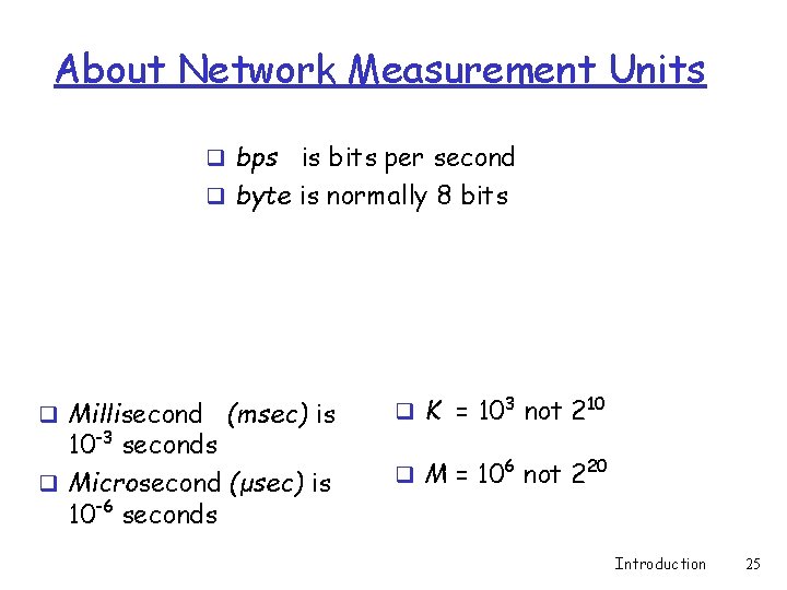 About Network Measurement Units q bps is bits per second q byte is normally About Network Measurement Units q bps is bits per second q byte is normally