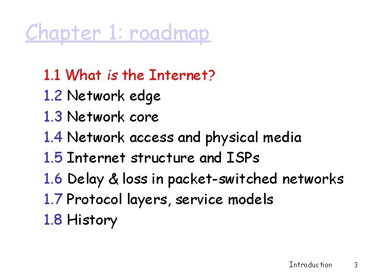 Chapter 1: roadmap 1. 1 What is the Internet? 1. 2 Network edge 1. Chapter 1: roadmap 1. 1 What is the Internet? 1. 2 Network edge 1.