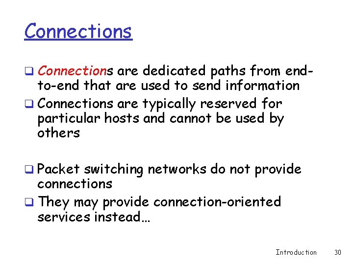 Connections q Connections are dedicated paths from end- to-end that are used to send Connections q Connections are dedicated paths from end- to-end that are used to send