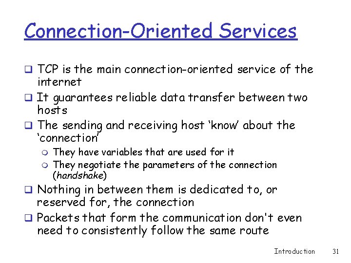 Connection-Oriented Services q TCP is the main connection-oriented service of the internet q It Connection-Oriented Services q TCP is the main connection-oriented service of the internet q It