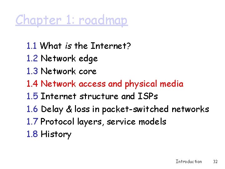 Chapter 1: roadmap 1. 1 What is the Internet? 1. 2 Network edge 1. Chapter 1: roadmap 1. 1 What is the Internet? 1. 2 Network edge 1.