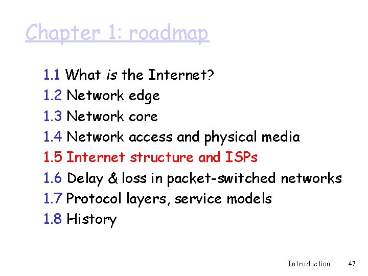 Chapter 1: roadmap 1. 1 What is the Internet? 1. 2 Network edge 1. Chapter 1: roadmap 1. 1 What is the Internet? 1. 2 Network edge 1.