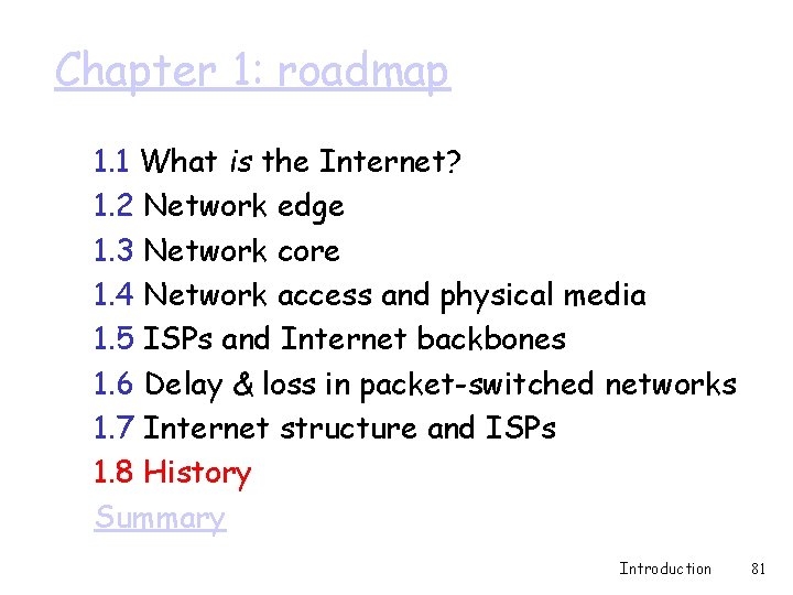 Chapter 1: roadmap 1. 1 What is the Internet? 1. 2 Network edge 1. Chapter 1: roadmap 1. 1 What is the Internet? 1. 2 Network edge 1.