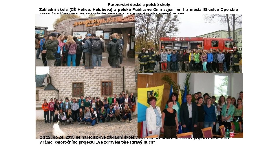 Partnerství české a polské školy Základní škola (ZŠ Holice, Holubova) a polské Publiczne Gimnazjum