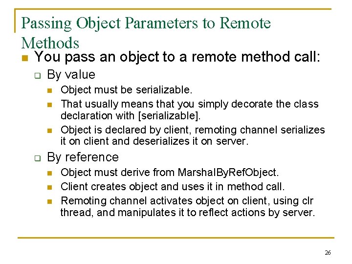 Passing Object Parameters to Remote Methods n You pass an object to a remote