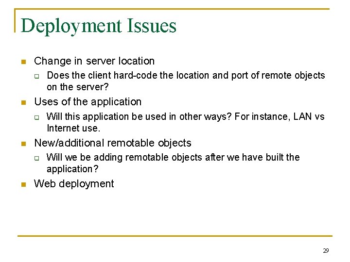 Deployment Issues n Change in server location q n Uses of the application q