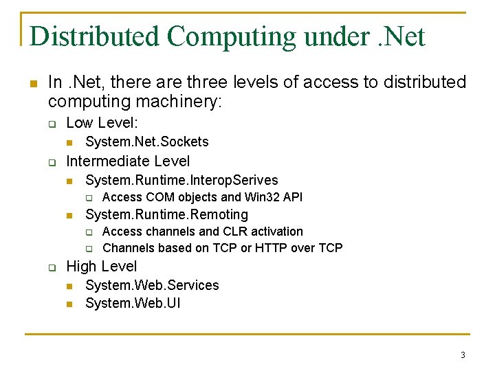 Distributed Computing under. Net n In. Net, there are three levels of access to