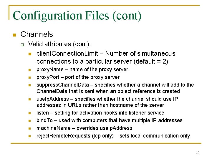 Configuration Files (cont) n Channels q Valid attributes (cont): n client. Connection. Limit –