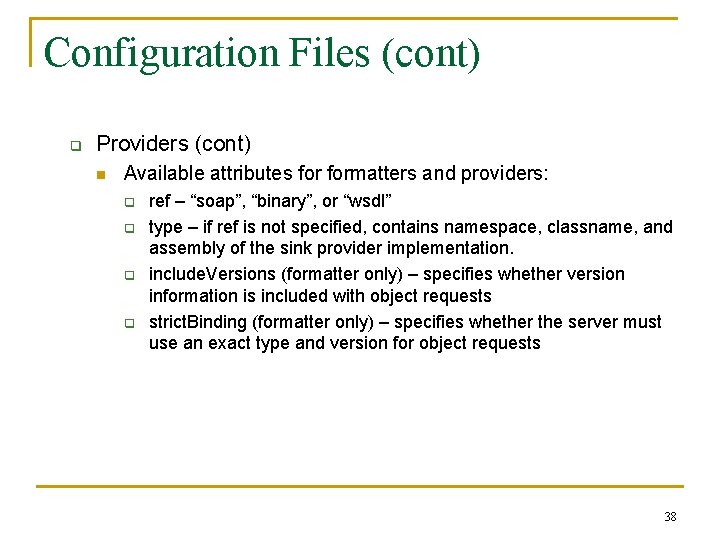 Configuration Files (cont) q Providers (cont) n Available attributes formatters and providers: q q