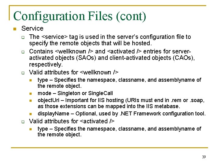 Configuration Files (cont) n Service q q q The <service> tag is used in