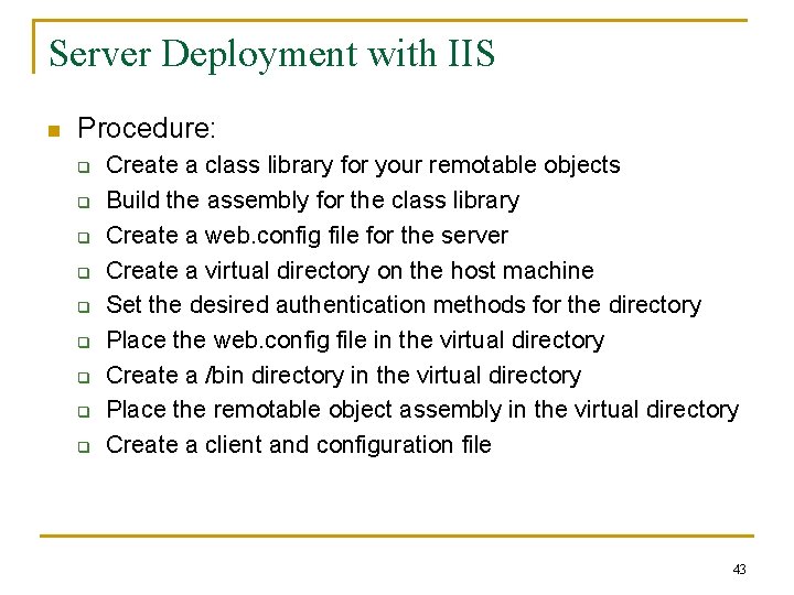 Server Deployment with IIS n Procedure: q q q q q Create a class
