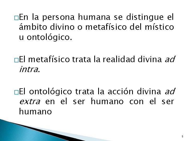 �En la persona humana se distingue el ámbito divino o metafísico del místico u