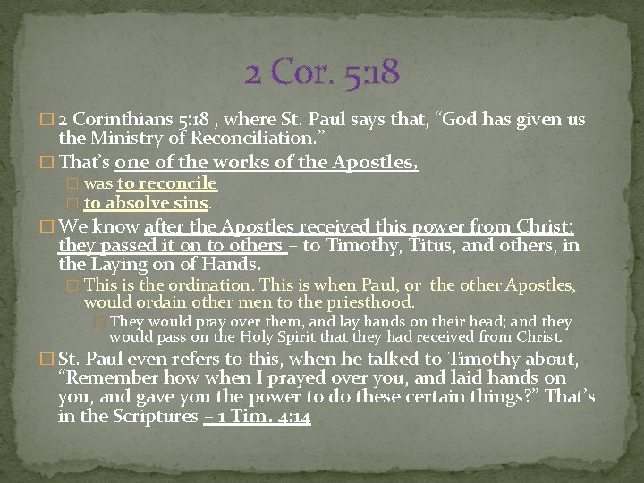2 Cor. 5: 18 � 2 Corinthians 5: 18 , where St. Paul says