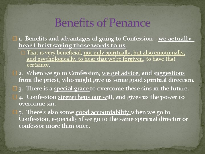 Benefits of Penance � 1. Benefits and advantages of going to Confession - we