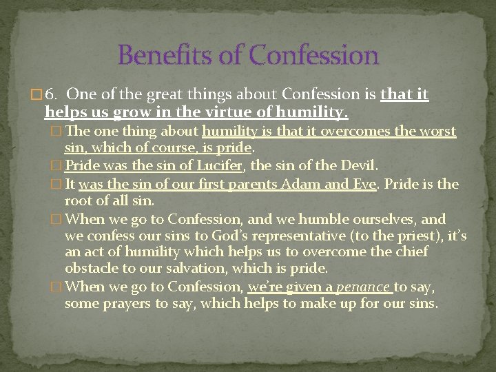 Benefits of Confession � 6. One of the great things about Confession is that