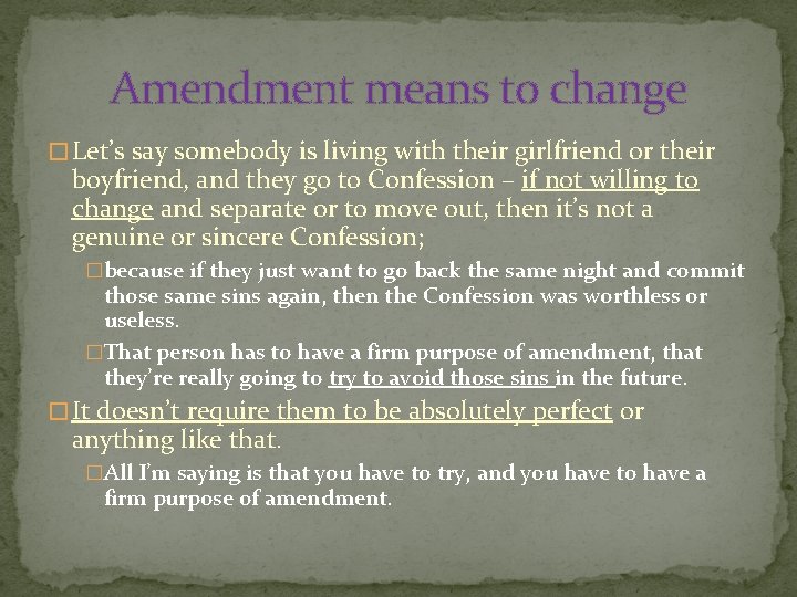Amendment means to change � Let’s say somebody is living with their girlfriend or