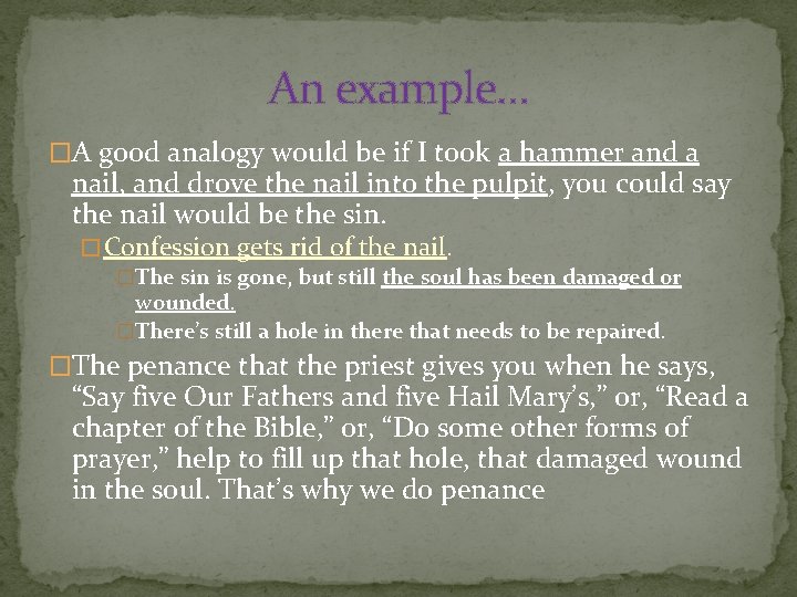 An example… �A good analogy would be if I took a hammer and a