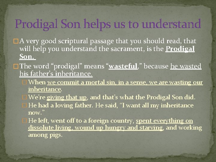 Prodigal Son helps us to understand � A very good scriptural passage that you