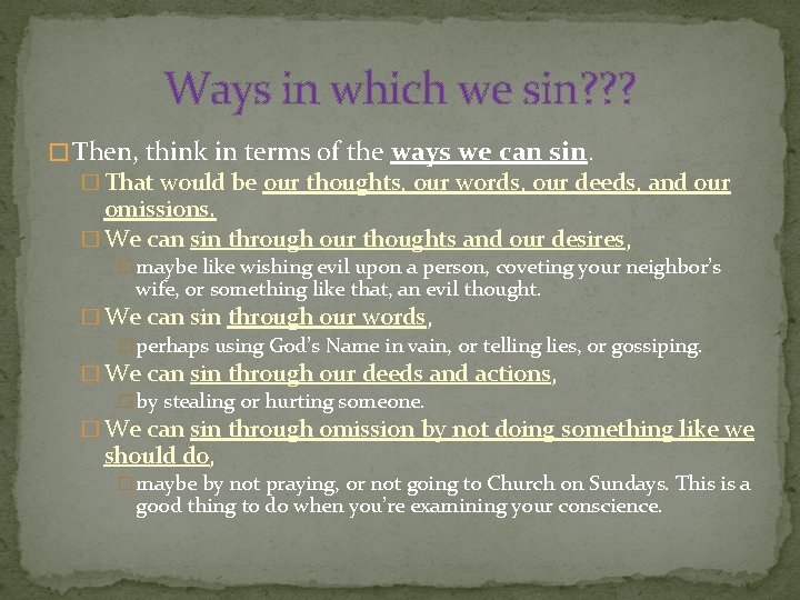 Ways in which we sin? ? ? � Then, think in terms of the