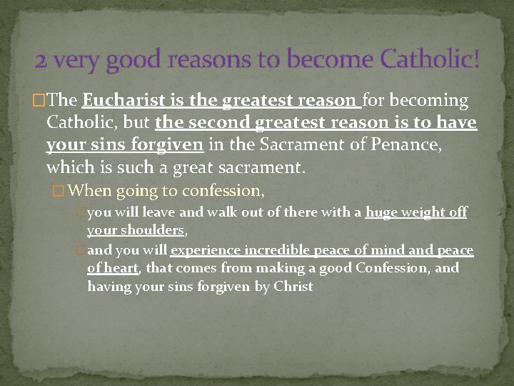 2 very good reasons to become Catholic! �The Eucharist is the greatest reason for