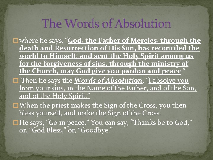 The Words of Absolution � where he says, “God, the Father of Mercies, through