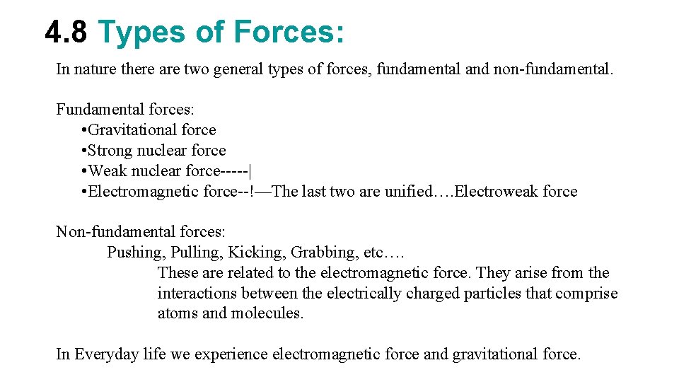 4. 8 Types of Forces: In nature there are two general types of forces,