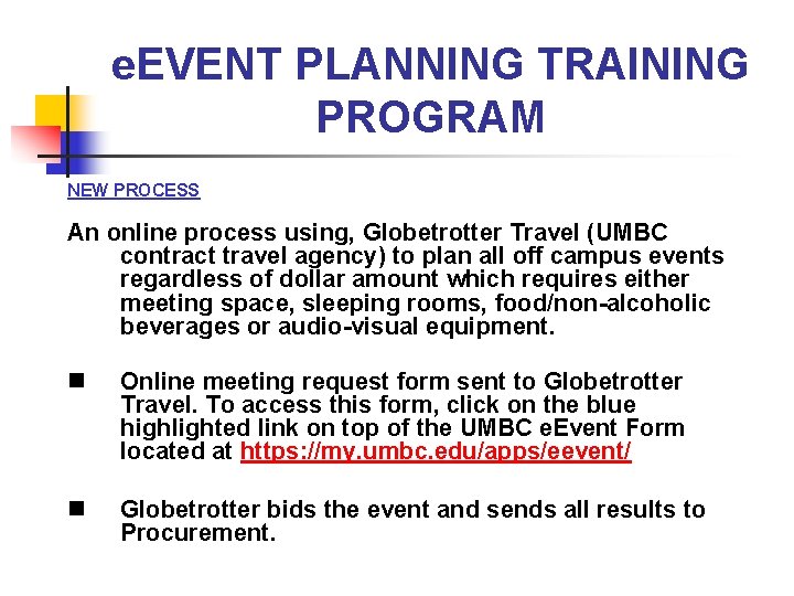 e. EVENT PLANNING TRAINING PROGRAM NEW PROCESS An online process using, Globetrotter Travel (UMBC