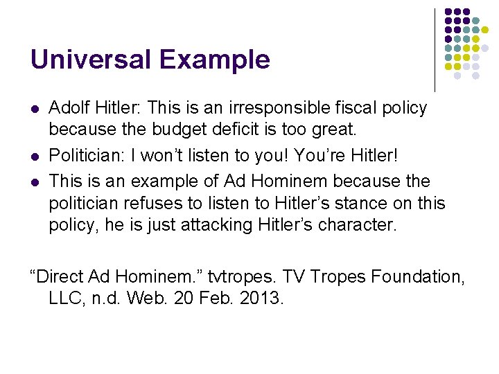 Universal Example l l l Adolf Hitler: This is an irresponsible fiscal policy because