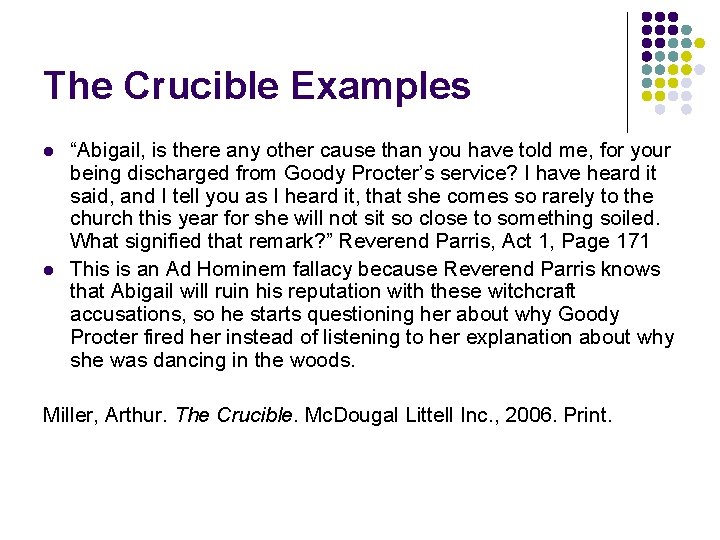 The Crucible Examples l l “Abigail, is there any other cause than you have