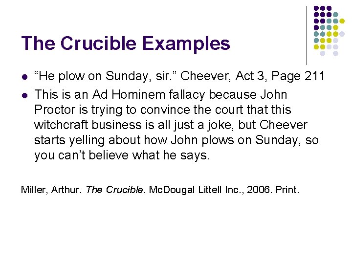 The Crucible Examples l l “He plow on Sunday, sir. ” Cheever, Act 3,