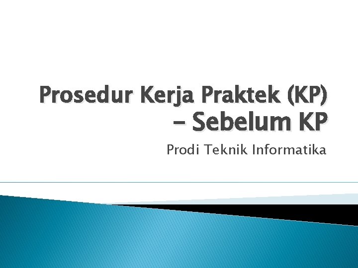 Prosedur Kerja Praktek (KP) – Sebelum KP Prodi Teknik Informatika 