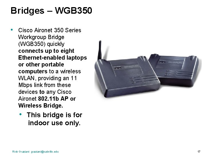Bridges – WGB 350 • Cisco Aironet 350 Series Workgroup Bridge (WGB 350) quickly