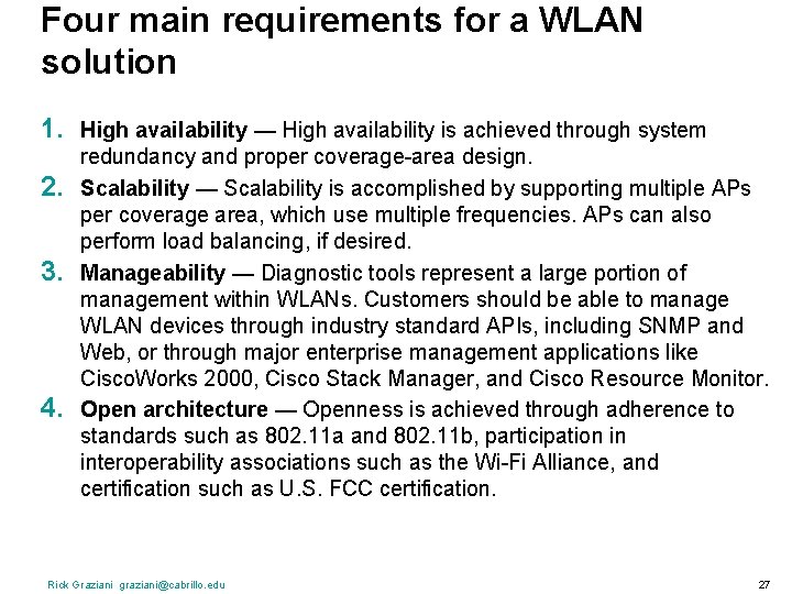 Four main requirements for a WLAN solution 1. 2. 3. 4. High availability —