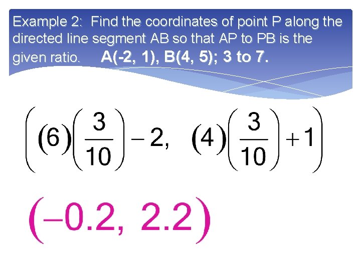 Example 2: Find the coordinates of point P along the directed line segment AB