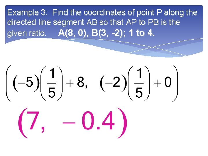 Example 3: Find the coordinates of point P along the directed line segment AB