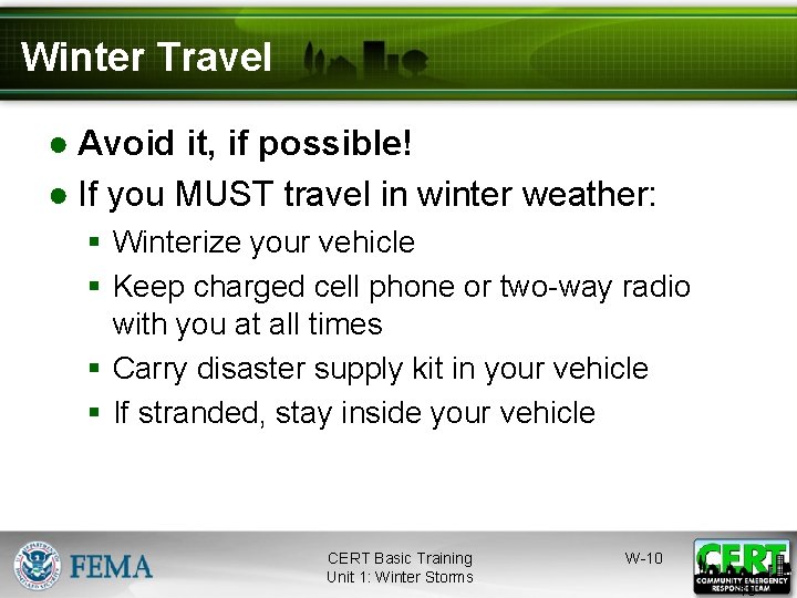Winter Travel ● Avoid it, if possible! ● If you MUST travel in winter
