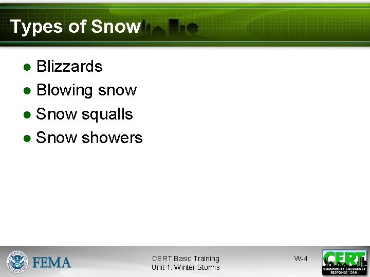 Types of Snow ● Blizzards ● Blowing snow ● Snow squalls ● Snow showers