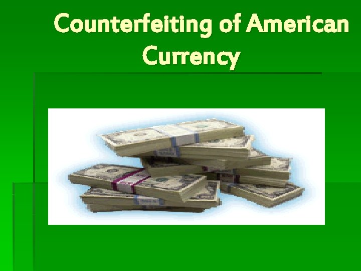 Counterfeiting of American Currency 