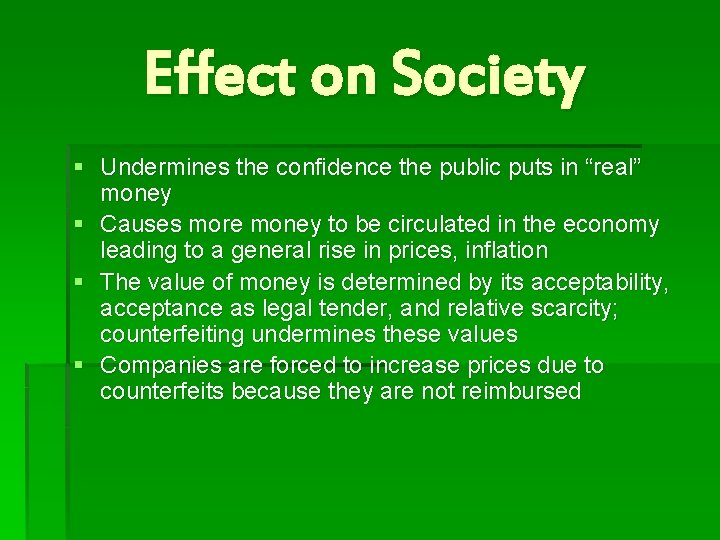Effect on Society § Undermines the confidence the public puts in “real” money §