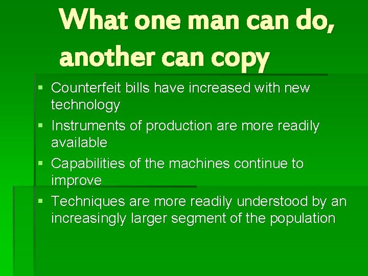 What one man can do, another can copy § Counterfeit bills have increased with