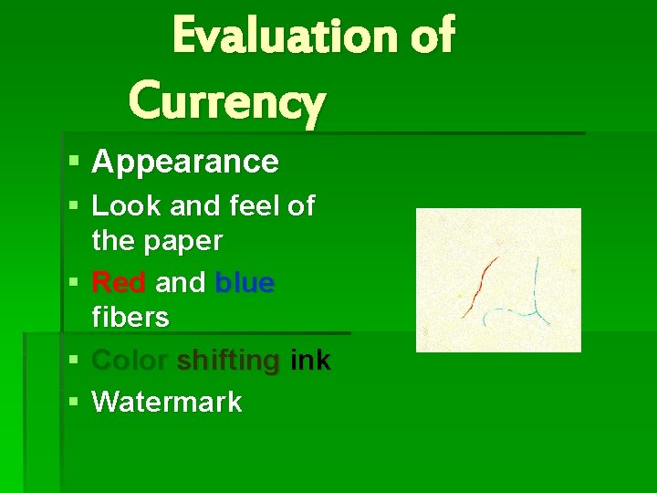 Evaluation of Currency § Appearance § Look and feel of the paper § Red